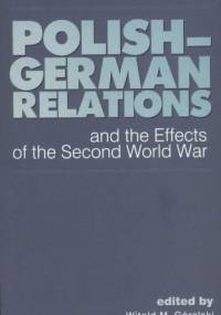 Polish-German Relations and the Effects of the Second World War - Witold M. Góralski