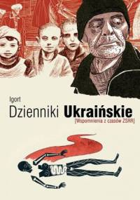 Dzienniki ukraińskie. Wspomnienia z czasów ZSRR - Igort