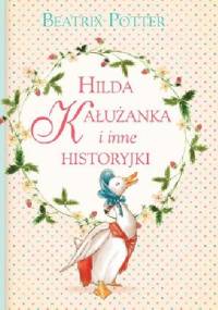 Hilda Kałużanka i inne historyjki - Beatrix Helen Potter