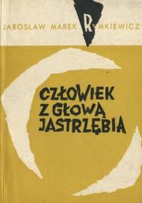 Człowiek z głową jastrzębia - Jarosław Marek Rymkiewicz