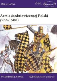 Armie średniowiecznej Polski (966 - 1500) - David Nicolle, Witold Sarnecki