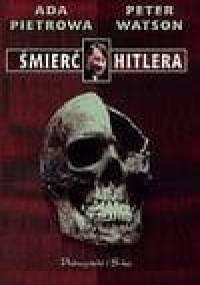 Śmierć Hitlera - Peter Watson, Ada Pietrowa