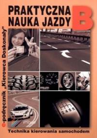 Praktyczna nauka jazdy B. Technika kierowania samochodem