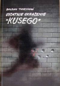 Ostatnie okrążenie "Kusego" - Bogdan Tuszyński