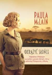 Okrążyć słońce - Paula McLain