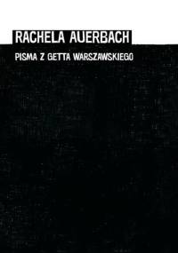 Rachela Auerbach, Pisma z getta warszawskiego - Karolina Szymaniak