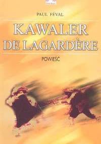 Kawaler de Lagardere - Paul Féval