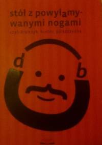 Stół z powyłamywanymi nogami czyli Bralczyk, humor, polszczyzna - praca zbiorowa