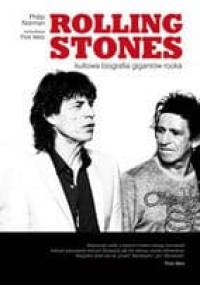 Rolling Stones. Kultowa biografia gigantów rocka. - Philip Norman