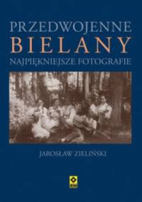 Przedwojenne Bielany - Jarosław Zieliński