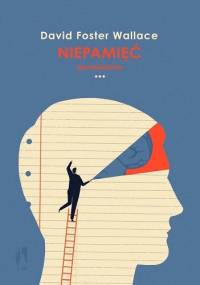 Niepamięć - David Foster Wallace
