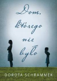 Dom, którego nie było - Dorota Schrammek