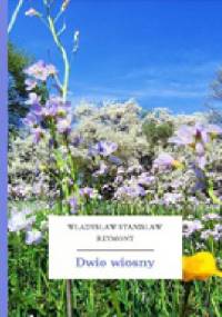 Dwie wiosny - Władysław Stanisław Reymont
