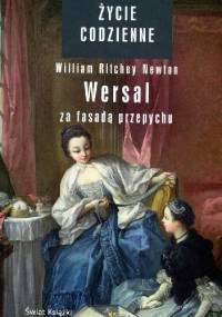 Wersal. Za fasadą przepychu - William Ritchey Newton