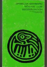 Bóg nie lubi szczęśliwych - Griselda Gambaro