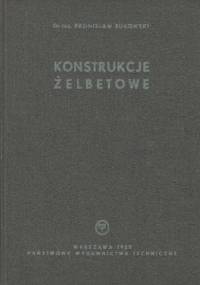 Konstrukcje żelbetowe - Bronisław Bukowski