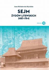Sejm Żydów litewskich (1623-1764) - Anna Michałowska-Mycielska