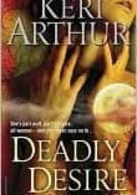 Deadly Desire - Keri Arthur