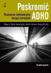 Poskromić ADHD. Poradnik pacjenta. Poznawczo behawioralna terapia dorosłych