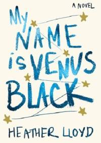 My name is Venus Black - Heather Lloyd