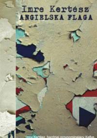 Angielska flaga - Imre Kertész