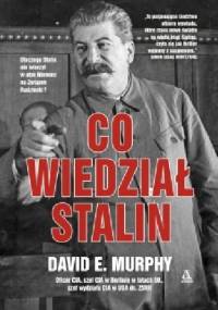 Co wiedział Stalin - David E. Murphy