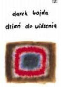 Dzień do widzenia - Darek Bojda