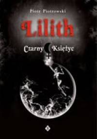 Lilith Czarny Księżyc - Piotr Piotrowski