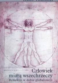 Człowiek miarą wszechrzeczy. Refleksje w dobie globalizacji - Hans Vontobel