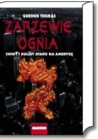 Zarzewie ognia. Chiny i kulisy ataku na Amerykę - Gordon Thomas