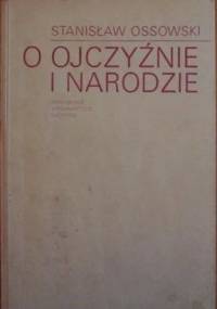 O ojczyźnie i narodzie - Stanisław Ossowski