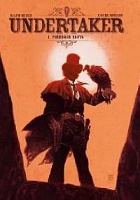 Undertaker - 1 - Pożeracz złota - Xavier Dorison, Ralph Meyer