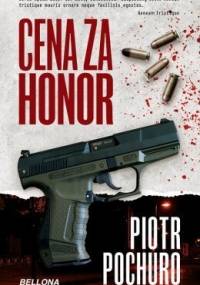 Cena za honor - Piotr Pochuro