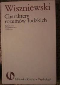 Charaktery rozumów ludzkich - Michał Wiszniewski