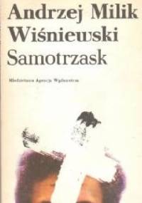 Samotrzask - Andrzej Milik Wiśniewski