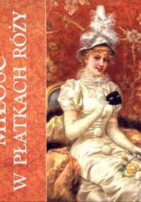 Miłość w płatkach róży - praca zbiorowa