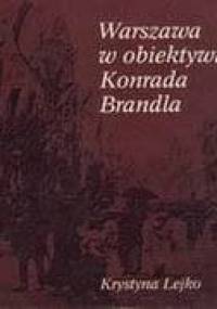 Warszawa w obiektywie Konrada Brandla - Krystyna Lejko
