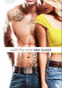 Until The End - Abbi Glines