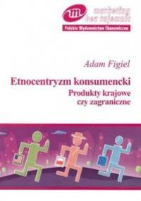 Etnocentryzm konsumencki - Adam Figiel