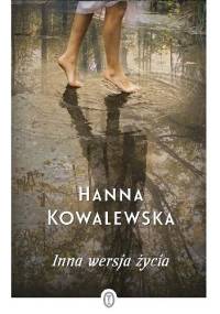 Inna wersja życia - Hanna Kowalewska