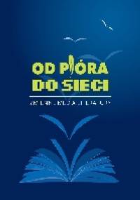 Od pióra do sieci. Zmienne media literatury