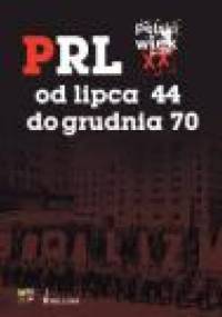 PRL od grudnia 70 do czerwca 89 - praca zbiorowa