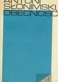 Obecność - Antoni Słonimski