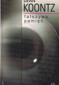 Fałszywa pamięć - Dean Koontz