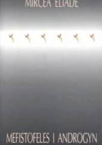 Mefistofeles i androgyn - Mircea Eliade