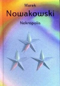 Nekropolis - Marek Nowakowski