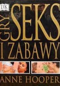 Seks. Gry i zabawy - Anne Hooper