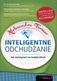 Inteligentne odchudzanie. Jak wytrzymać na każdej diecie - Aleksandra Former