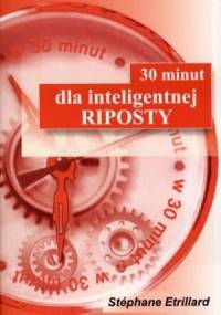 30 minut dla inteligentnej riposty - Stephane Etrillard