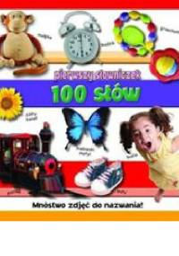 Pierwszy słowniczek.100 słów - praca zbiorowa